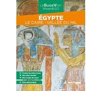 Egypte - Le Caire - Vallée du Nil GVF: Le Caire, Valléé du Nil (Le guide vert week&go)