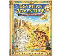 Egyptian Adventure Coloring Book for Girls: A Magical Ancient Egypt Coloring Journey with Pharaohs, Gods, Pyramids, Mummies and Fun Activities for Ages 5-9 (Little Explorer Adventures)