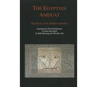 Egyptian Amduat: The Book of the Hidden Chamber