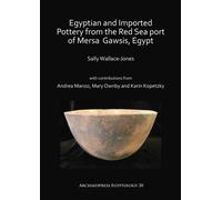 Egyptian and Imported Pottery from the Red Sea port of Mersa Gawsis, Egypt