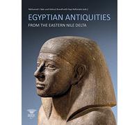 Egyptian Antiquities from the Eastern Nile Delta: 2 (Museums in the Nile Delta)