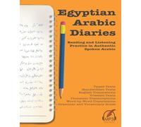 Egyptian Arabic Diaries: Reading and Listening Practice in Authentic Spoken Arabic