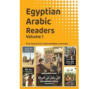 Egyptian Arabic Readers, Volume 1: Five Stories for Intermediate Learners (1)