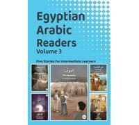 Egyptian Arabic Readers, Volume 3: Five Stories for Intermediate Learners (3)