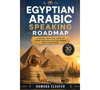 Egyptian Arabic Speaking Roadmap: A 30-Day Practical Guide to Speak Everyday Egyptian Arabic with Confidence: 1 (30-Day Roadmaps)