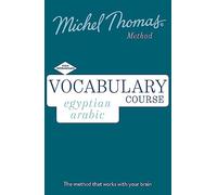 Egyptian Arabic Vocabulary Course New Edition (Learn Arabic with the Michel Thomas Method): Intermediate Arabic Audio Course