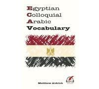 Egyptian Colloquial Arabic Vocabulary by Matthew Aldrich (2015-05-08)