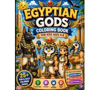 Egyptian Gods Coloring Book for Kids Ages 4-8: Fun Ancient Egypt Coloring Pages Featuring Ra, Anubis, Bastet, Horus, Isis, Thoth and More