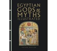 Egyptian Gods & Myths Illustrated