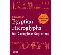 Egyptian Hieroglyphs for Complete Beginners