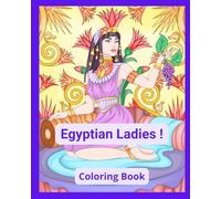 Egyptian Ladies !: Coloring Book