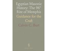 Egyptian Masonic History: The 96° Rite of Memphis: Guidance for the Craft