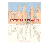 Egyptian Places: An Illustrated Travelogue