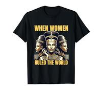 Egyptian Queen Nefertiti-when women ruled the world T-Shirt