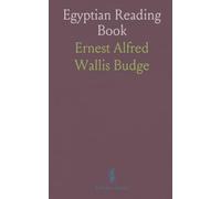 Egyptian Reading Book: Historical, Funereal, Moral, Religious and Mythological Texts in Hieroglyphic Characters