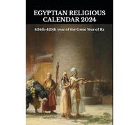 Egyptian Religious Calendar 2024-424th-425th year of the Great Year of Ra
