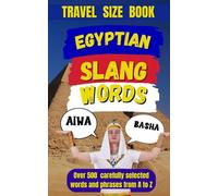 Egyptian Slang Dictionary: Talk Like a Real Masri: 2 (Travel Slang Dictionary)