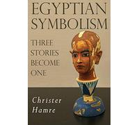 Egyptian Symbolism: Three Stories Become One