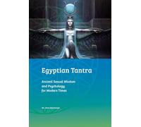 Egyptian Tantra: Ancient sexual wisdom and psychology for modern times