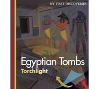 Egyptian Tombs (My First Discoveries) - Christmas History Gift for Kids Who Love Ancient Egypt (My First Discoveries,My First Discoveries/Torchlight)