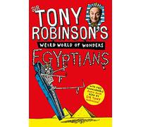Egyptians: 4 (Sir Tony Robinson's Weird World of Wonders, 4)