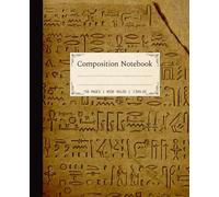 Egyptology Composition Notebook: The Rosetta Stone Cover - Ancient Egyptian Hieroglyph Alphabet - Wide Ruled Pages 7.5X9.25 - Antique Egypt History Artefact