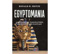 Egyptomania: A History of Fascination, Obsession and Fantasy (Food Controversies)