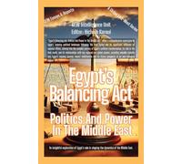 Egypt's Balancing Act: Politics And Power In The Middle East (Essays)