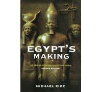 Egypt's Making: The Origins of Ancient Egypt 5000-2000 BC
