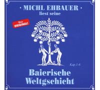 Ehbauer,Michl - Baierische Weltgschicht 1,Kap.1-6