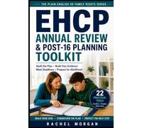 EHCP Annual Review & Post-16 Planning Toolkit: Audit the Plan, Prepare Stronger Evidence, Improve Provision and Navigate Phase Transfers and ... (The Plain-English UK Family Rights Series)
