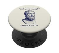 Ehh Good Enough Mediocrates Funny Greek Philosopher Teen PopSockets Adhesive PopGrip