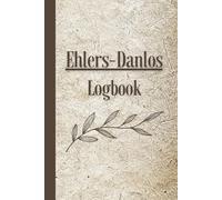 Ehlers Danlos Pain & Symptom Logbook: Daily Record of Triggers, Activities, Medications, Supplements, Meals, Hydration, Physiotherapy & Medical ... - establish patterns and manage hEDS, EDS