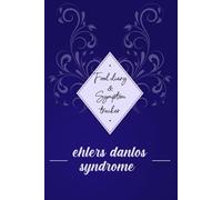 Ehlers Danlos Syndrome: Food diary and Symptom Tracker: Eds awareness journal, A Daily Mood, Pain, Symptoms, Food.. Tracker book For Ehlers Danlos Syndrome survivors, Health and Wellbeing diary