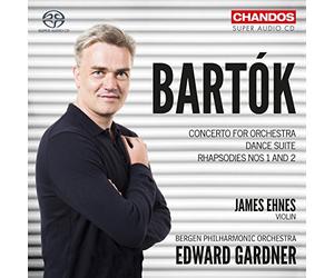 Ehnes/Bpo/Gardner - B?la Bart?k: Concerto for Orchestra, Dance Suite, Rhapsodies Nos 1 & 2