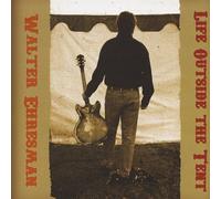 Ehresman, Walter - Life Outside the Tent