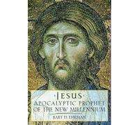 Jesus: Apocalyptic Prophet of the New Millennium
