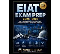 EIAT EXAM PREP 2026-2027: 400+ Practice Questions, 3 Full-Length Exams, Detailed Explanations & Step-by-Step Techniques for Exam Readiness