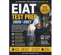 EIAT Test Prep 2026-2027: Complete Study Guide with Practice Questions, High-Yield Concepts, and Step-by-Step Strategies to Help You Pass the Elevator ... Try and Earn Your Apprenticeship Opportunity