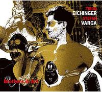 Eichinger/Varga - brothers in art