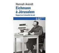 Eichmann a Jerusalem (Folio Histoire): Rapport sur la banalité du mal