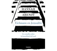 Eichmann en Jerusalen/ Eichmann in Jerusalem: Un estudio sobre la banalidad del mal (Ensayo/ Test)