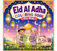 Eid Al Adha Coloring Book for Kids Ages 3-8: Fun and Easy Islamic Holiday Coloring Pages