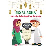 Eid Al Adha Livre De Coloriage Pour Enfants: Des dessins islamiques étonnants pour les enfants musulmans afin de célébrer l'Aïd pour les garçons et les filles.