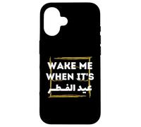 Eid Al-Fitr 2026 Shirt - Wake Me When It's Eid Al Fitr Case for iPhone 16