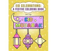 Eid Celebrations: A Festive Coloring Book: A Journey Through Eid Traditions