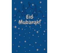 Eid Mubarak!: 6"x9" lined Blank Notebook/ Diary/ Planner is designed for Boys ages 2-15. Ideal for recording memories, reflections, and prayers during ... Young Boys on their spiritual journey.