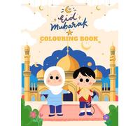 Eid Mubarak! A Celebration of Colour and Joy Colouring Book for Kids ages 3-8