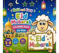 Eid Mubarak Coloring Book for Kids: Bold & Easy Islamic Designs for Toddlers and Beginners | A lovely Eid gift for boys and girls (Eid Mubarak Series)