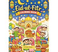 Eid Ul Fitr Coloring Book for Kids: Fun Islamic Coloring Pages Featuring Mosques, Crescent Moons, Lanterns, and Eid Mubarak Designs (Faith based)